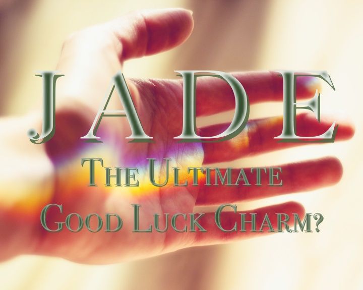 Jade Stone Meaning - (Ultimate Good Luck Charm?)